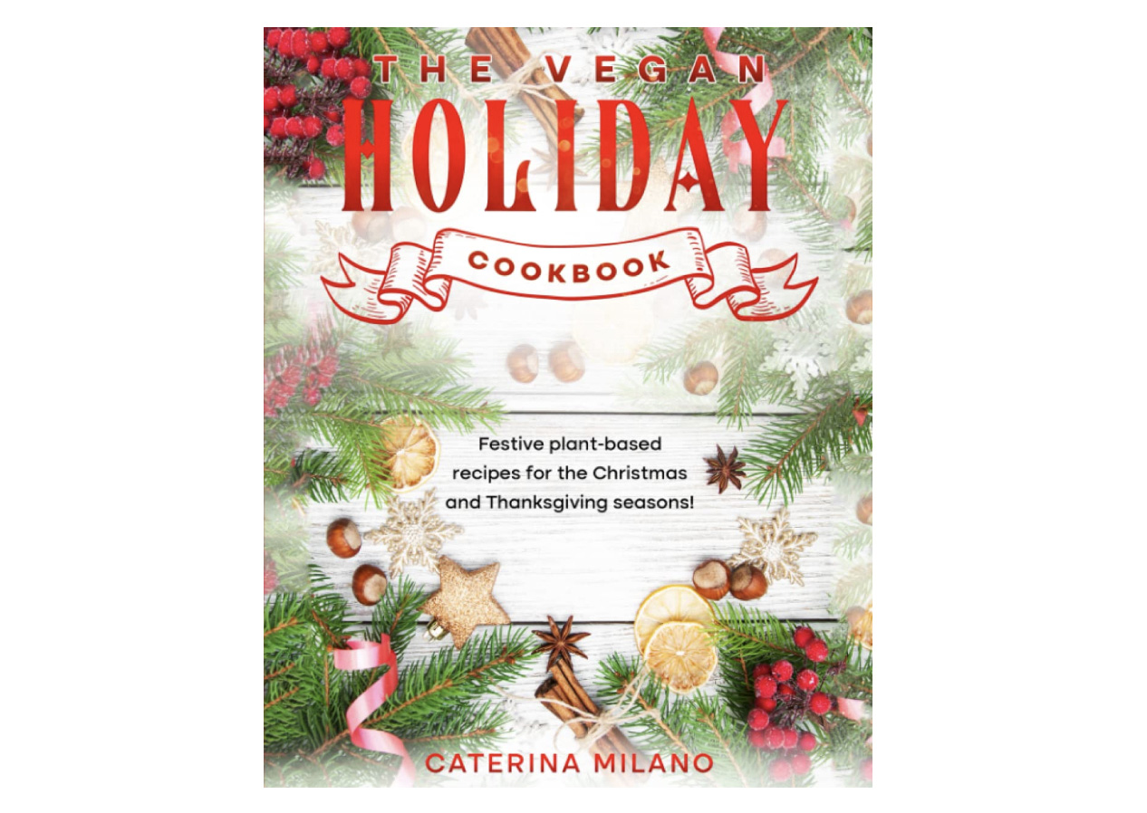 The Vegan Holiday Cookbook